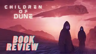 Children Of Dune - The Climax Of The First Dune Trilogy