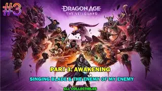 Dragon age Veilguard - Part 3: Awakening - Singing blade & Enemy of my enemy - All collectibles