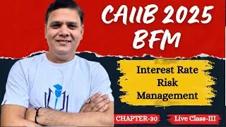 CH 30 INTEREST RATE RISK LIVE CLASS 3 21 June 24