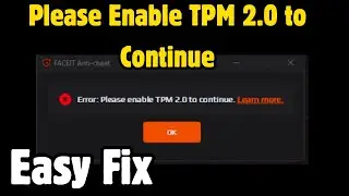 Fix FACEIT Error: Please Enable TPM 2.0 to Continue | TPM & Secure Boot Setup