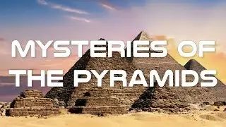 Mysteries of the Pyramids