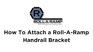 How To Attach a Roll-A-Ramp Handrail Bracket.