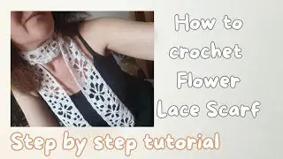 How to Crochet Flower Lace scarf/ cute summer accessory DIY