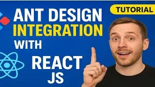 Ant Design UI Library Integration in ReactJS | Antd Components Tutorial for Beginners | Ant design