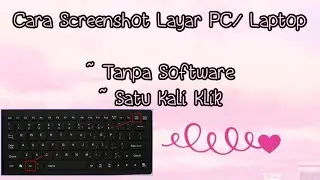 Cara Screenshoot Layar PC/Laptop tanpa Software.