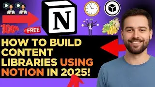 How to Build Content Libraries Using Notion in 2025!