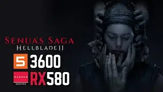 Senua's Saga - Hell blade 2 | RX 580 8Gb RYZEN 5 3600 16Gb Ram