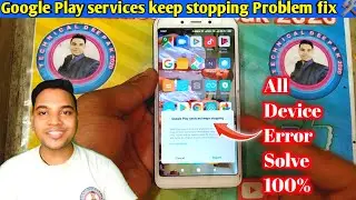 Redmi 6A Google Play services  keep stopping | Google Play servicing has been stop