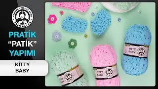 Kitty Baby İle Çok Zevkli Patik Yapımı