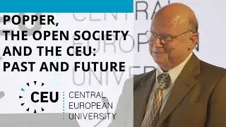 Popper, the Open Society and the Central European University: Past and Future