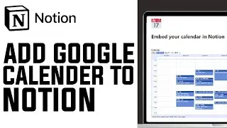 How To Add Google Calendar In Notion | Quick And Easy