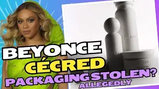 Beyonce | A Deep Dive Into Cécred Packaging Alleged Theft Claims