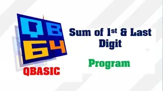 Sum of First & Last Digit of Given Number in QBasic || Make Easy