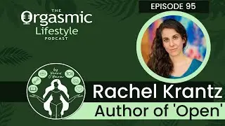 Interview with Rachel Krantz - Author of 'Open' A Bestselling Memoir about Polyamory