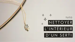 Comment nettoyer l'intérieur d'une sertissure ? Astuce de bijoutier