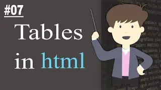 How to draw Tables in HTML | Beginners Tutorials HTML #07