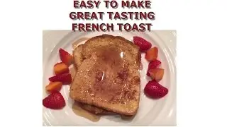 Great Tasting French Toast