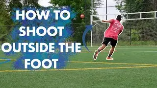 How Shoot/Curve Outside Foot |FULL CM SESSION|