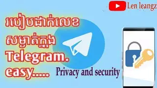 គន្លឹះការពារ Telegram បស់អ្នកឲមានសុវត្ថិភាព Has hacker​(Hight security)
