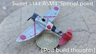 Sweet 1/144 A5M4 'Special Paint' [Post build thoughts]