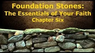 Foundation Stones Chapter Six The Importance and Significance of the Hands