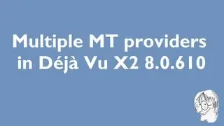 Multiple MT providers in Déjà Vu X2