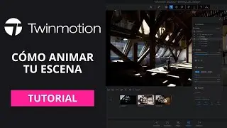 Cómo Crear Animaciones Con Twinmotion - Tutorial de Twinmotion