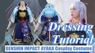 Dressing Tutorial: Genshin Impact Ayaka Cosplay Costume