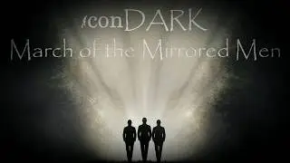 iconDARK - March of the Mirrored Men - [Electronic] - [2019]