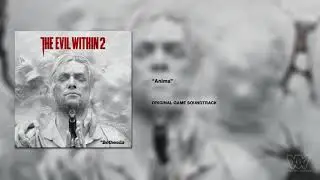The Evil Within 2 OST - Anima [Extended]