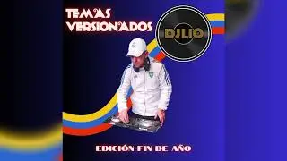 Colombianos Versionados Edición Fin De Año - Dj Lio 🇨🇴🎶