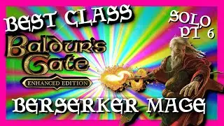 Baldur's Gate SOLO Part 6: Playing the best/most op class [Berserker Mage]