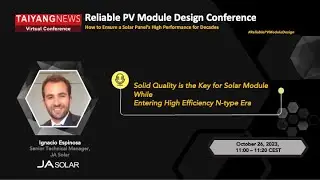Ignacio Espinosa, JA Solar: Solid Quality - the Key for Solar Module for High Efficiency n-Type Era