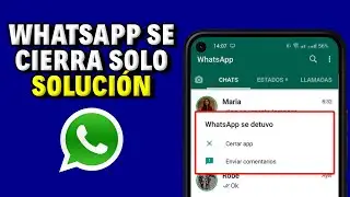 WhatsApp se Cierra Solo al Abrirlo : Solución