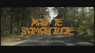 KAS TE SAMASTUTE? (dir. Patrik Prints)
