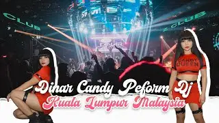AFTER MOVIE : DINAR CANDY PERFORM DJ DI KUALA LUMPUR MALAYSIA