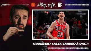 Transfert : Alex Caruso débarque à OKC contre Josh Giddey !! // Allez, café