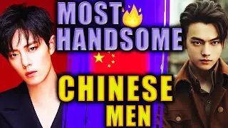 TOP 5 Most Handsome CHINESE Men 🔥💦 | 2022