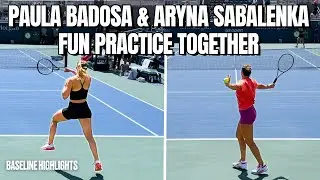 Paula Badosa & Aryna Sabalenka Fun Practice Together | 2024 Court Level