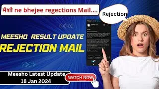 Meesho Sending Rejection Mail | Meesho Exam Latest Update 18 Jan 2024