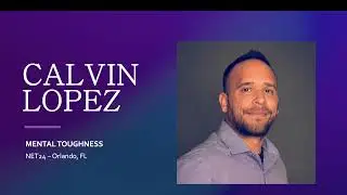 NET24 - Mental Toughness - Calvin Lopez