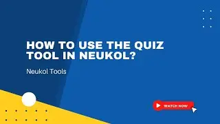How to Use the Quiz Tool in Neukol? | Neukol Tools