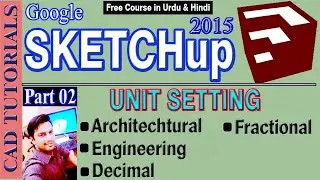 SKETCHUP |02 UNITS Setting detail in sketchup |PART 02 | CAD TUTORIALS
