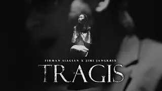 FIRMAN SIAGIAN X JIMIJANGKRIX - TRAGIS (OFFICIAL MUSIC VIDEO)