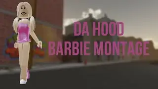 Da Hood Barbie Montage - Roblox