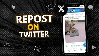 How to Repost on Twitter (X) | Quick Guide