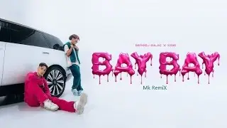 Sergej Pajić x Kris - Bay Bay (Mk RemiX)