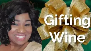 Gifting Wine - Episode 32