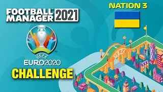 FM21 Euro 2021 Challenge | Nation 3: Ukraine | Football Manager 2021