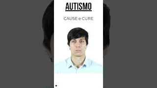 AUTISMO cause e cure 
